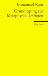 Kant: Grundlegung zur Metaphysik der Sitten